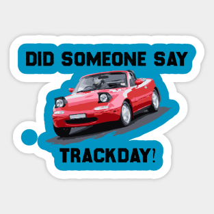 Mazda Miata / MX5 - Track Day Anyone? Sticker